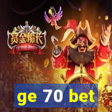 ge 70 bet